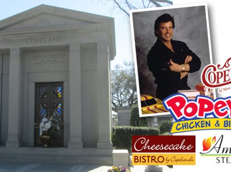 Alvin Copeland, founder of Popeyes Chicken, is buried in Metairie Cemetery in New Orleans